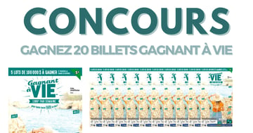 Concours Gagnez 20 Billets Gagnant à VIE