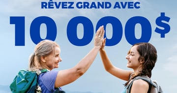 Concours Rêvez Grand avec 10 000 $