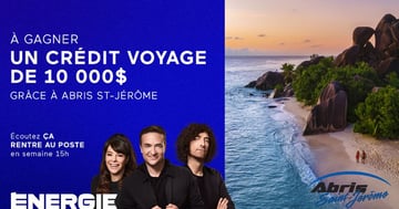 Concours Energie 104.1 - Partez en voyage grâce à Abris St-Jérôme!