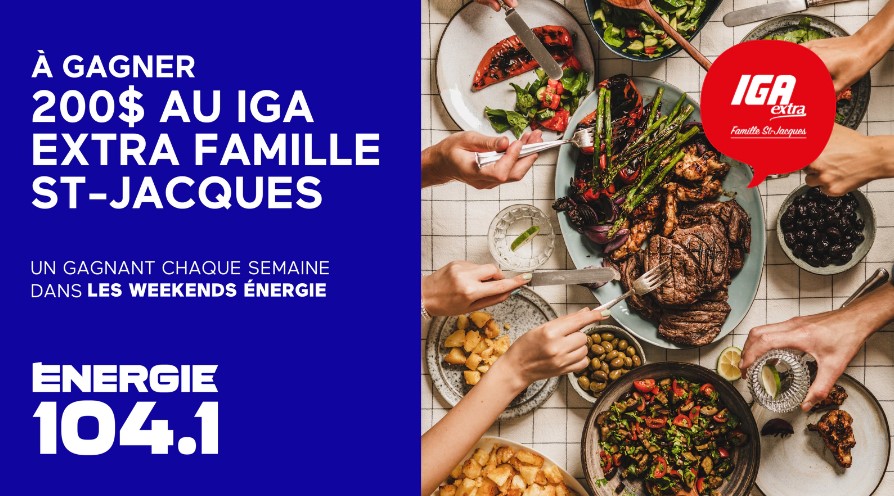 Concours Énergie 104.1 et IGA extra Famille St-Jacques 200 $ d'épicerie à Gagner